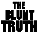 The Blunt Truth